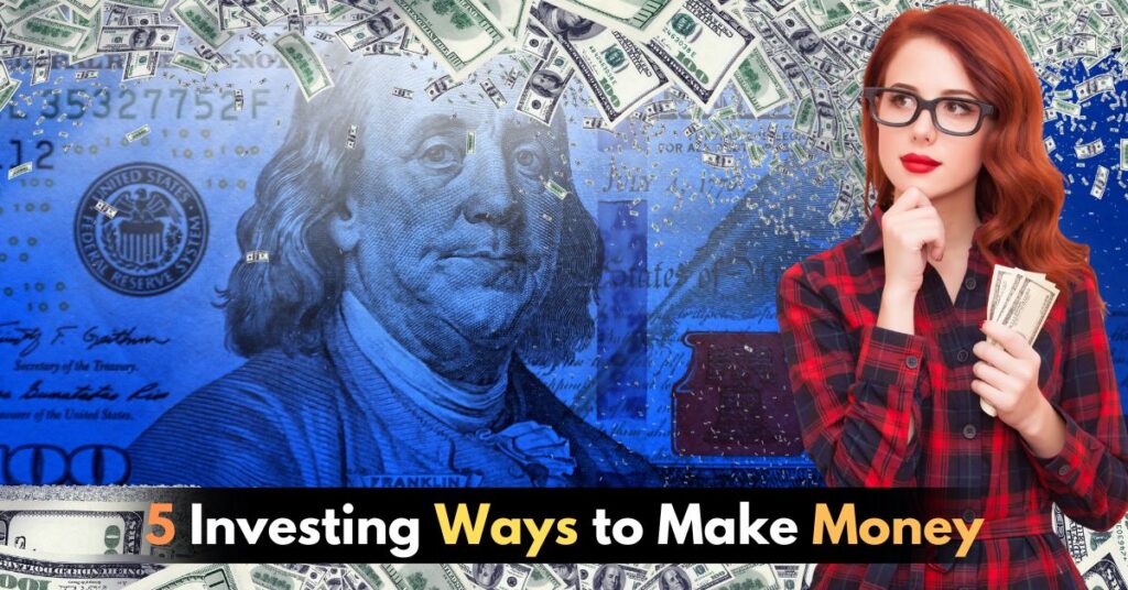 5 Investing Ways to Make Money